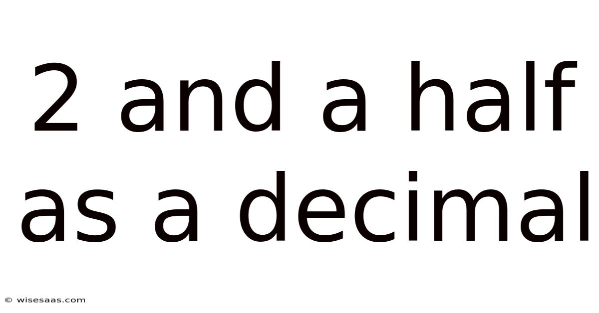 2 And A Half As A Decimal