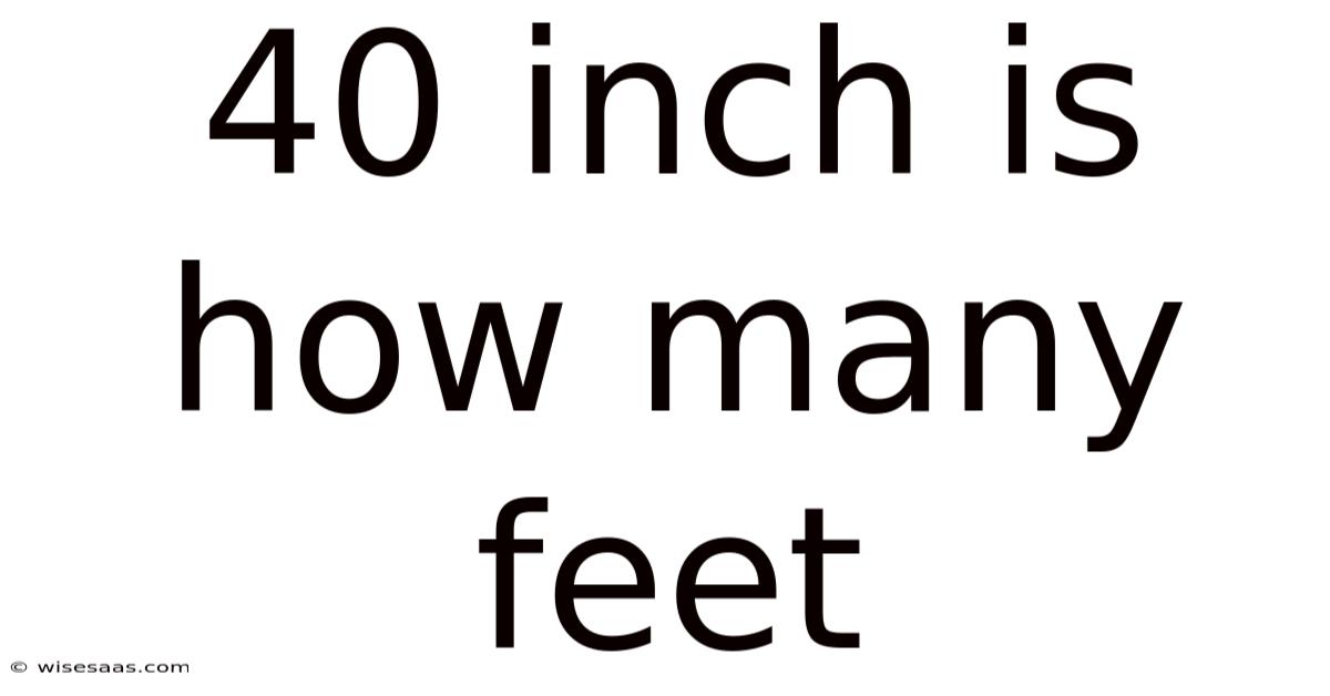 40 Inch Is How Many Feet
