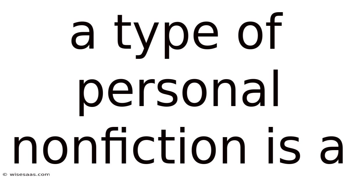 A Type Of Personal Nonfiction Is A