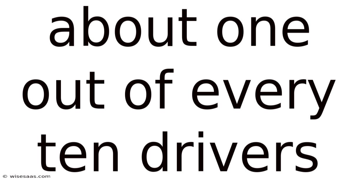 About One Out Of Every Ten Drivers