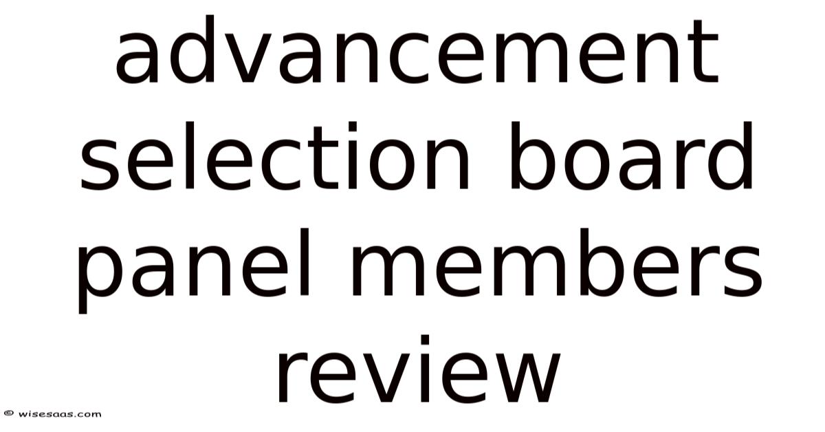 Advancement Selection Board Panel Members Review