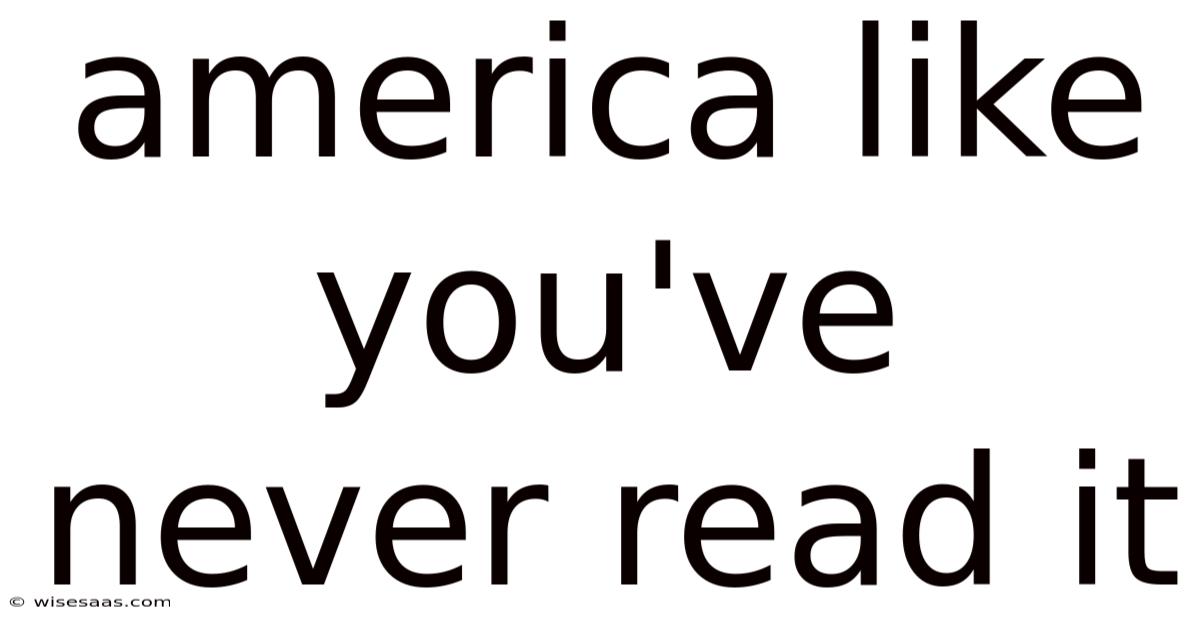 America Like You've Never Read It