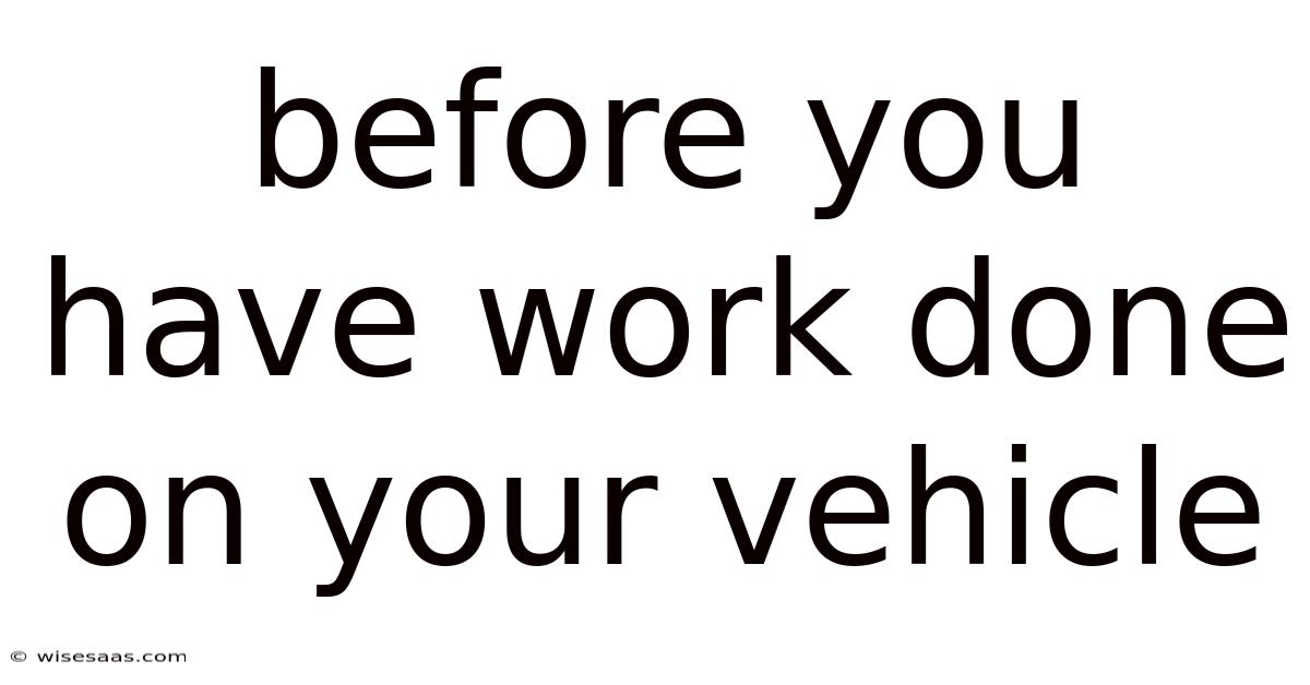 Before You Have Work Done On Your Vehicle