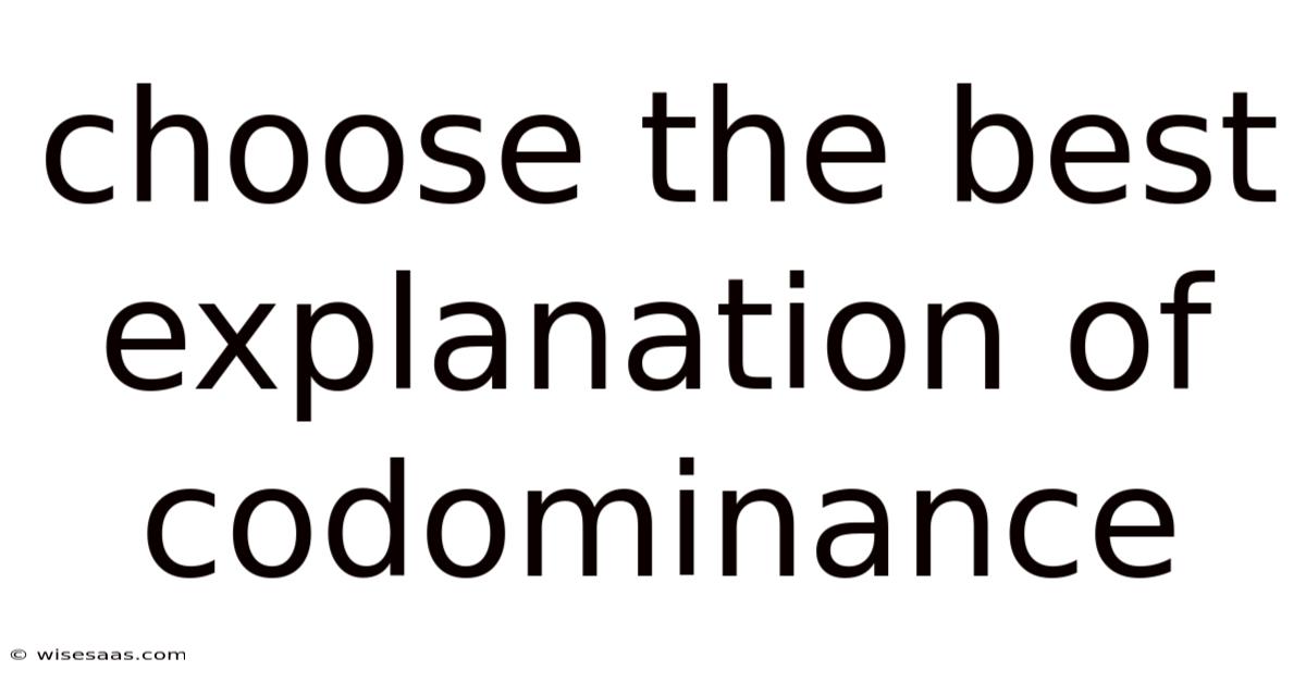 Choose The Best Explanation Of Codominance