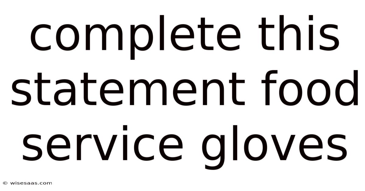 Complete This Statement Food Service Gloves