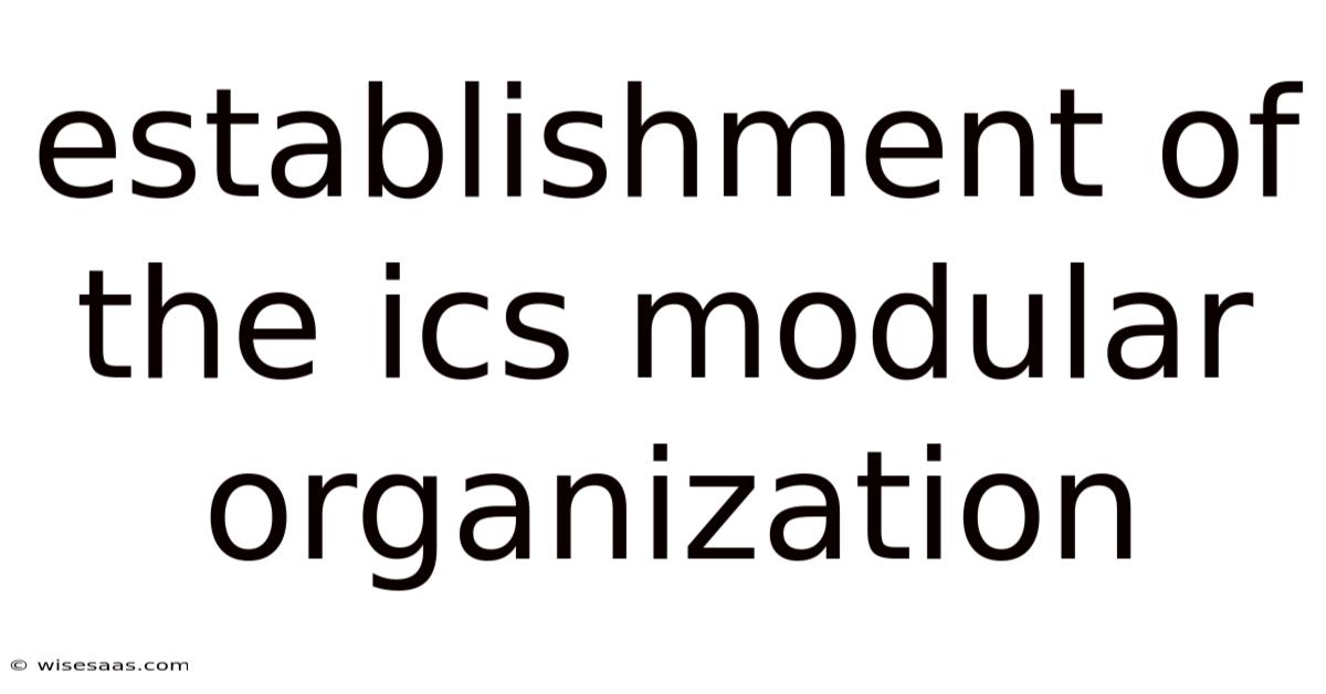 Establishment Of The Ics Modular Organization