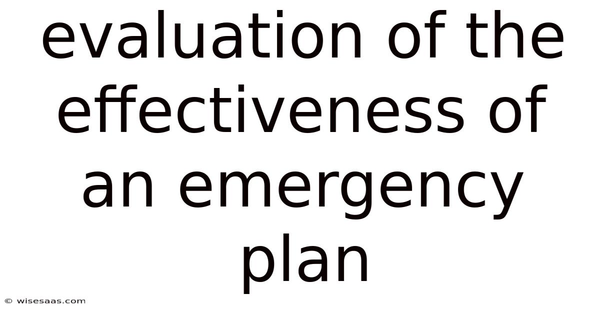 Evaluation Of The Effectiveness Of An Emergency Plan