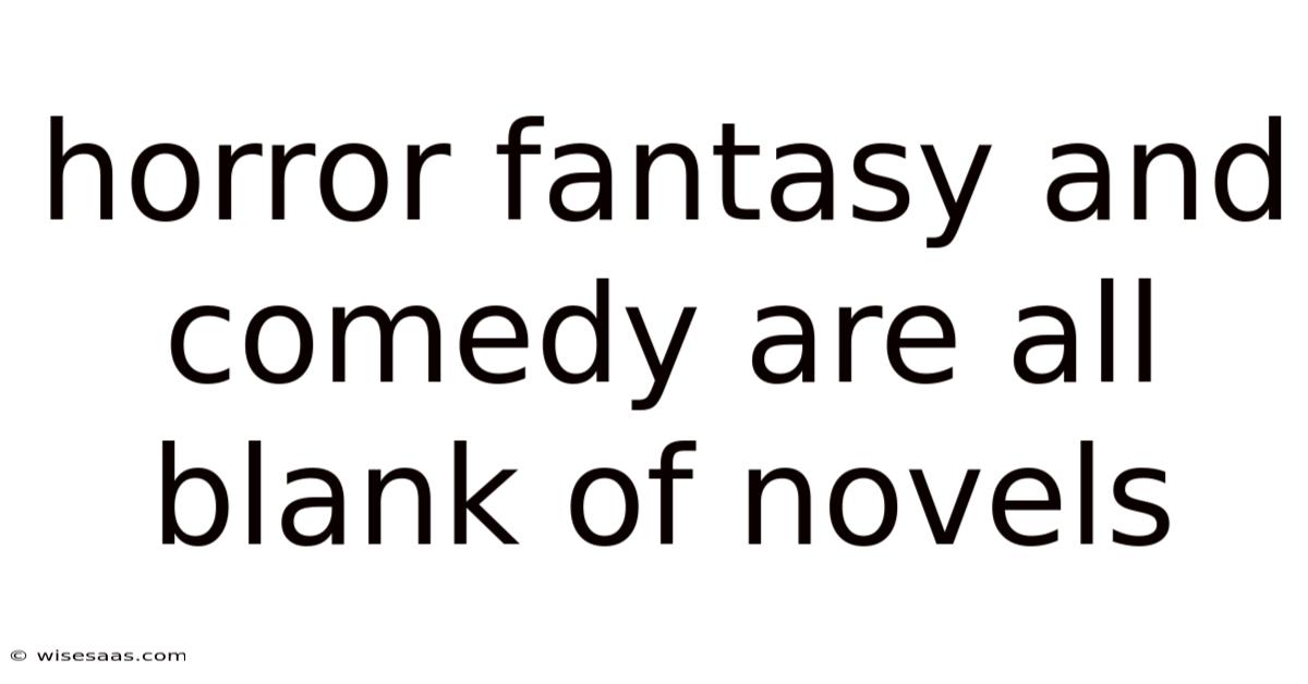 Horror Fantasy And Comedy Are All Blank Of Novels