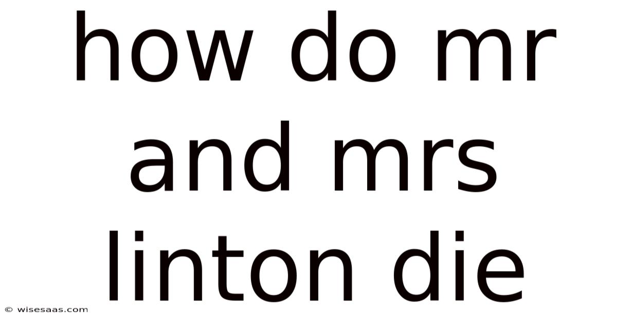 How Do Mr And Mrs Linton Die