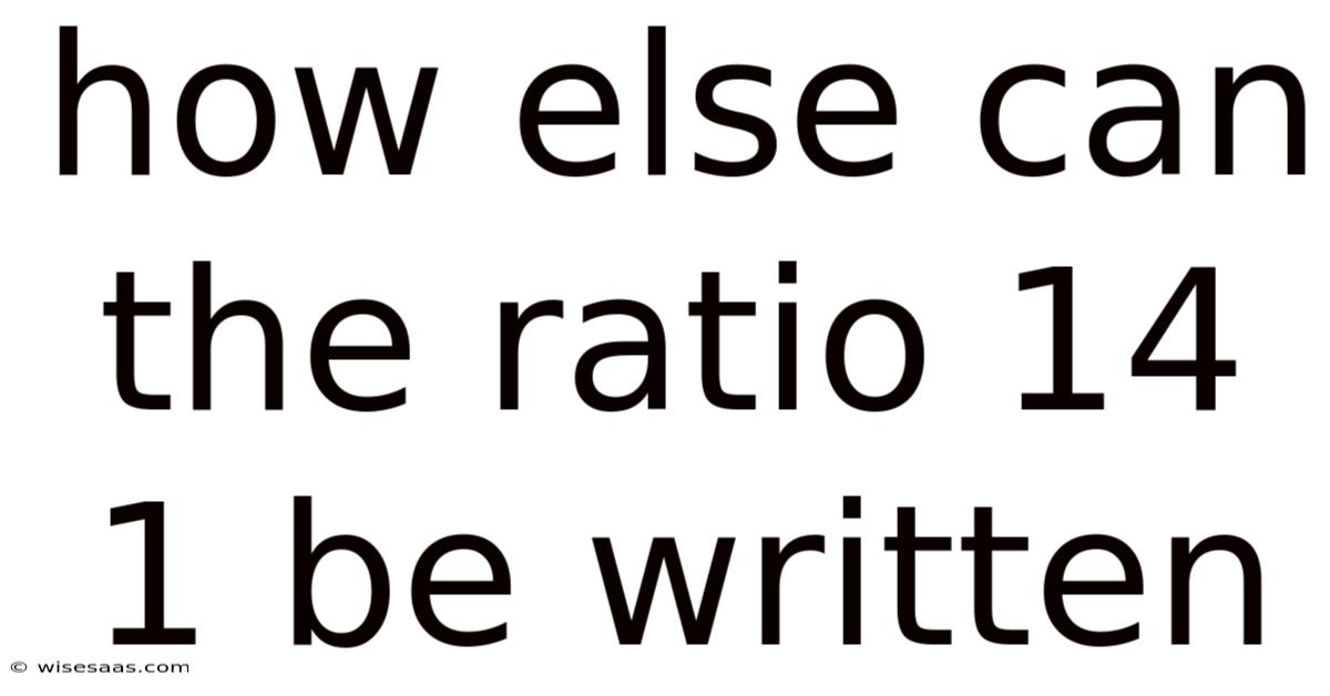 How Else Can The Ratio 14 1 Be Written