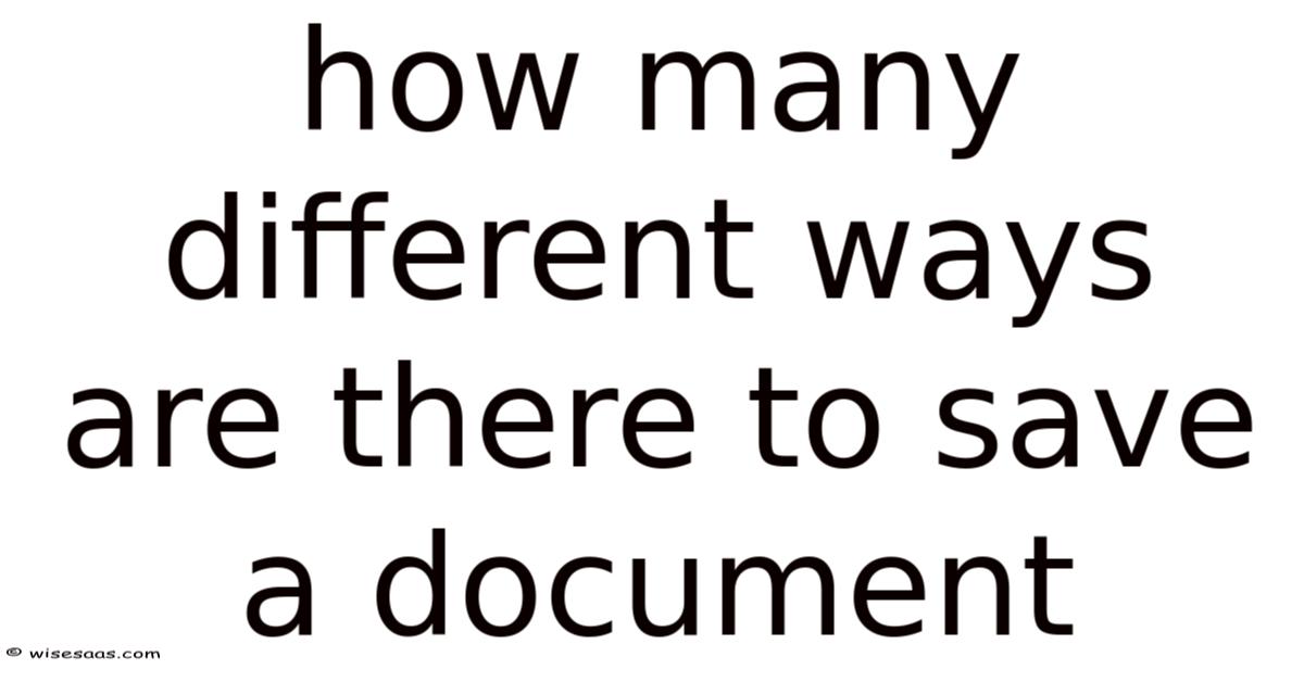 How Many Differe How Many Different Ways Are There To Save A Document