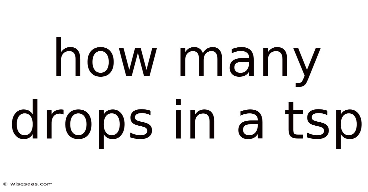 How Many Drops In A Tsp