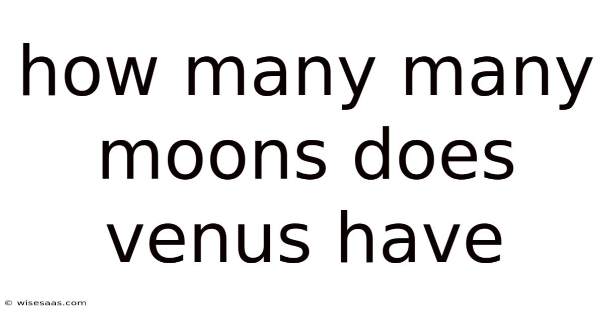 How Many Many Moons Does Venus Have