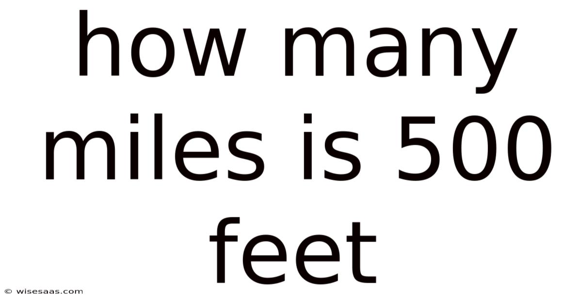 How Many Miles Is 500 Feet