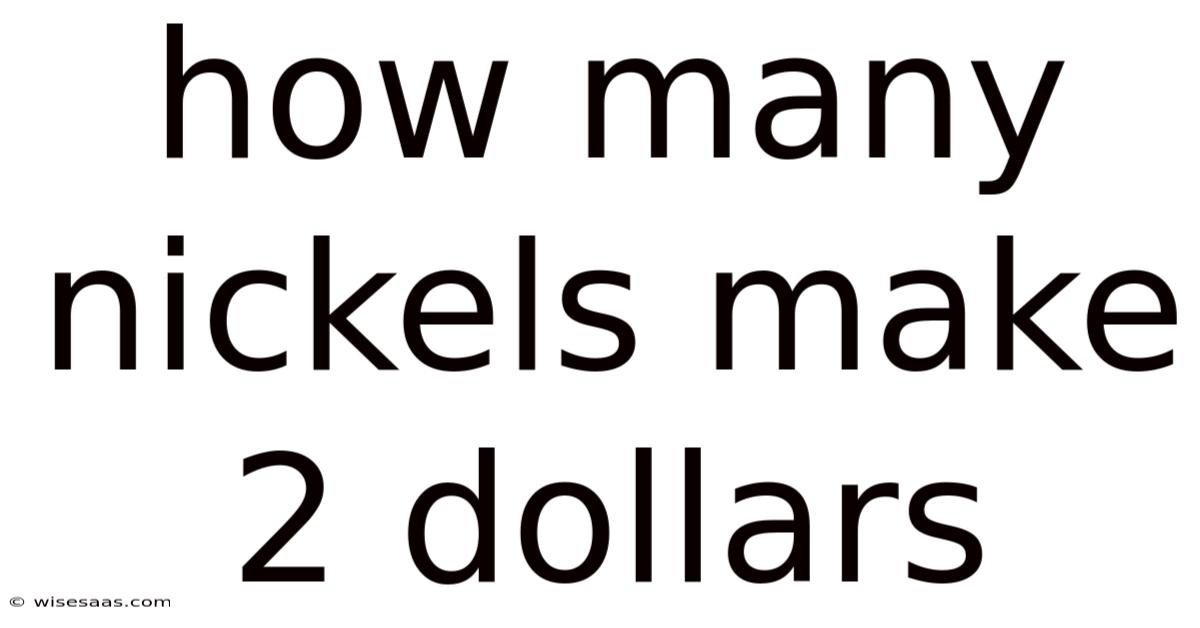 How Many Nickels Make 2 Dollars