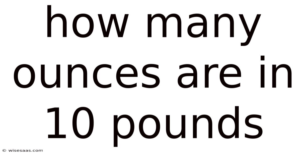 How Many Ounces Are In 10 Pounds