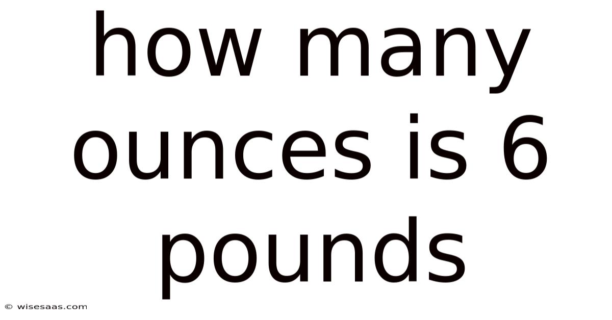 How Many Ounces Is 6 Pounds