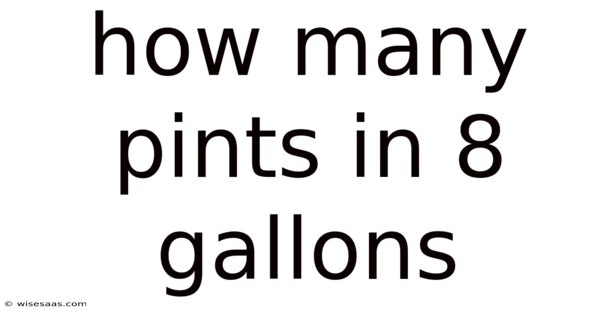 How Many Pints In 8 Gallons