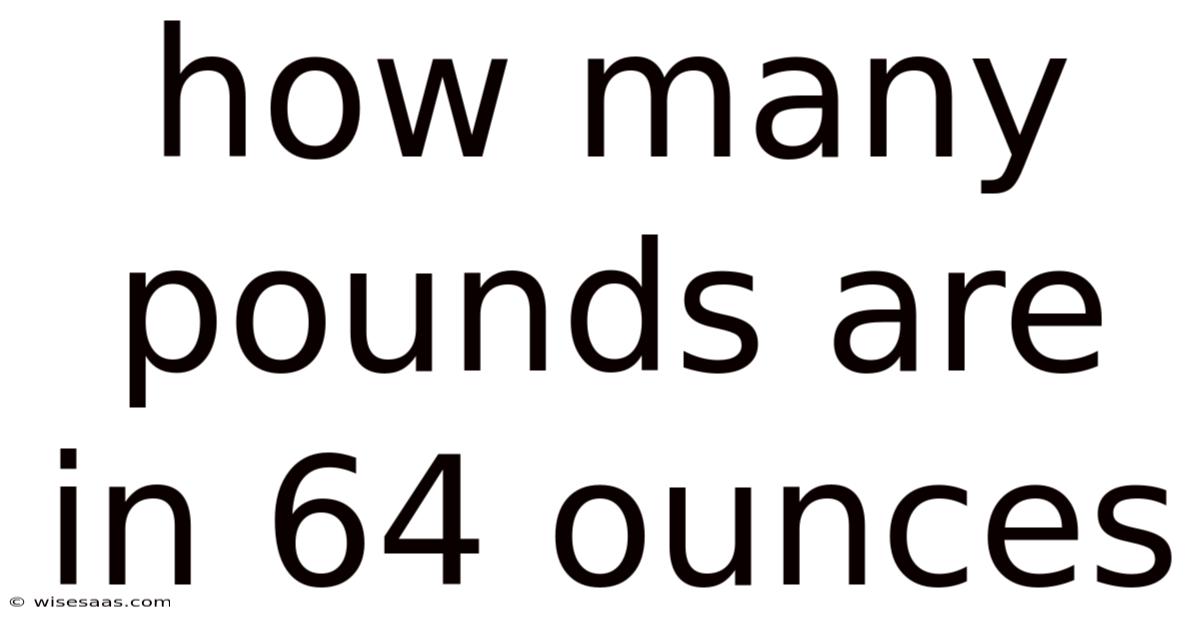 How Many Pounds Are In 64 Ounces