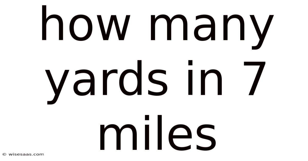 How Many Yards In 7 Miles
