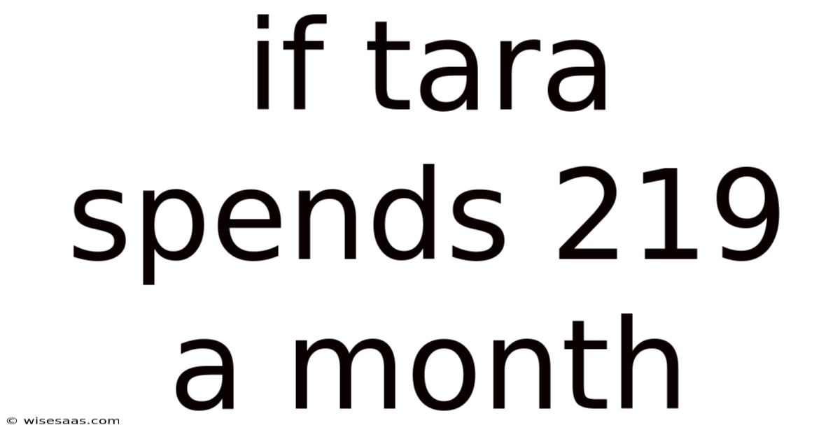 If Tara Spends 219 A Month