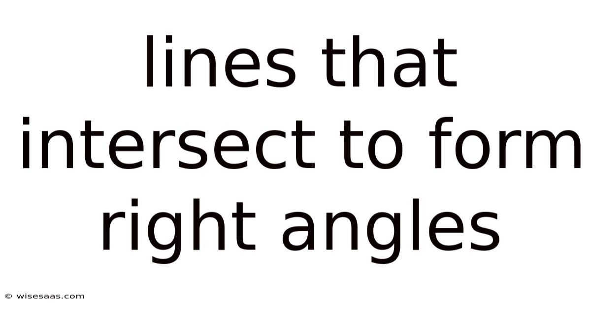 Lines That Intersect To Form Right Angles