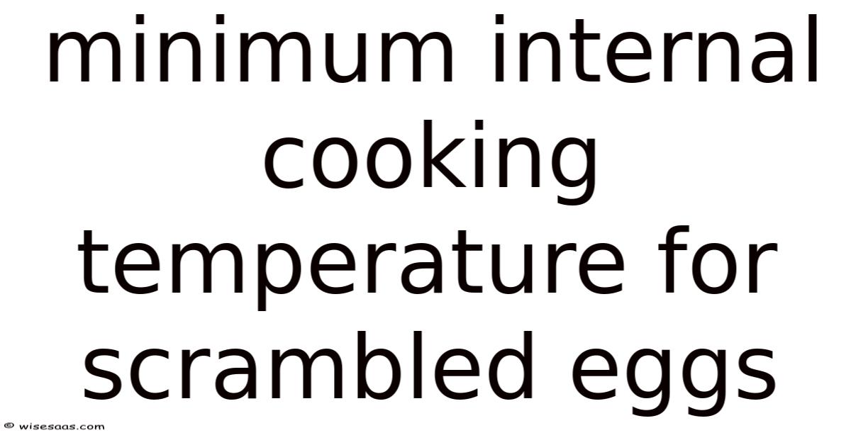 Minimum Internal Cooking Temperature For Scrambled Eggs