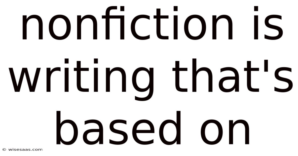Nonfiction Is Writing That's Based On