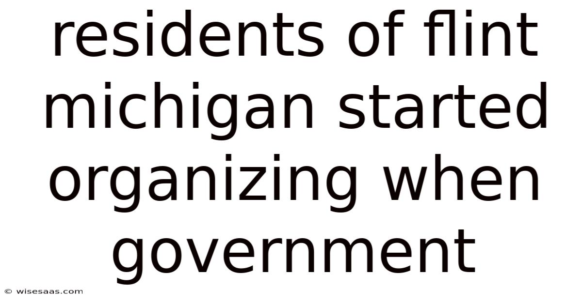 Residents Of Flint Michigan Started Organizing When Government