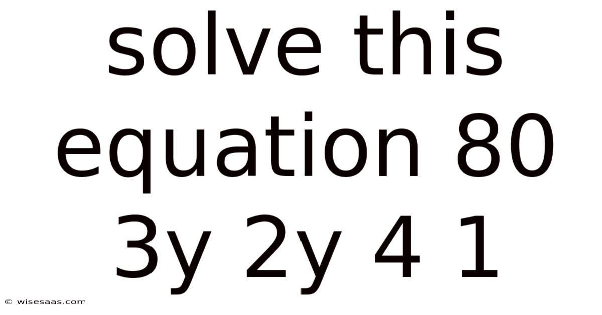 Solve This Equation 80 3y 2y 4 1