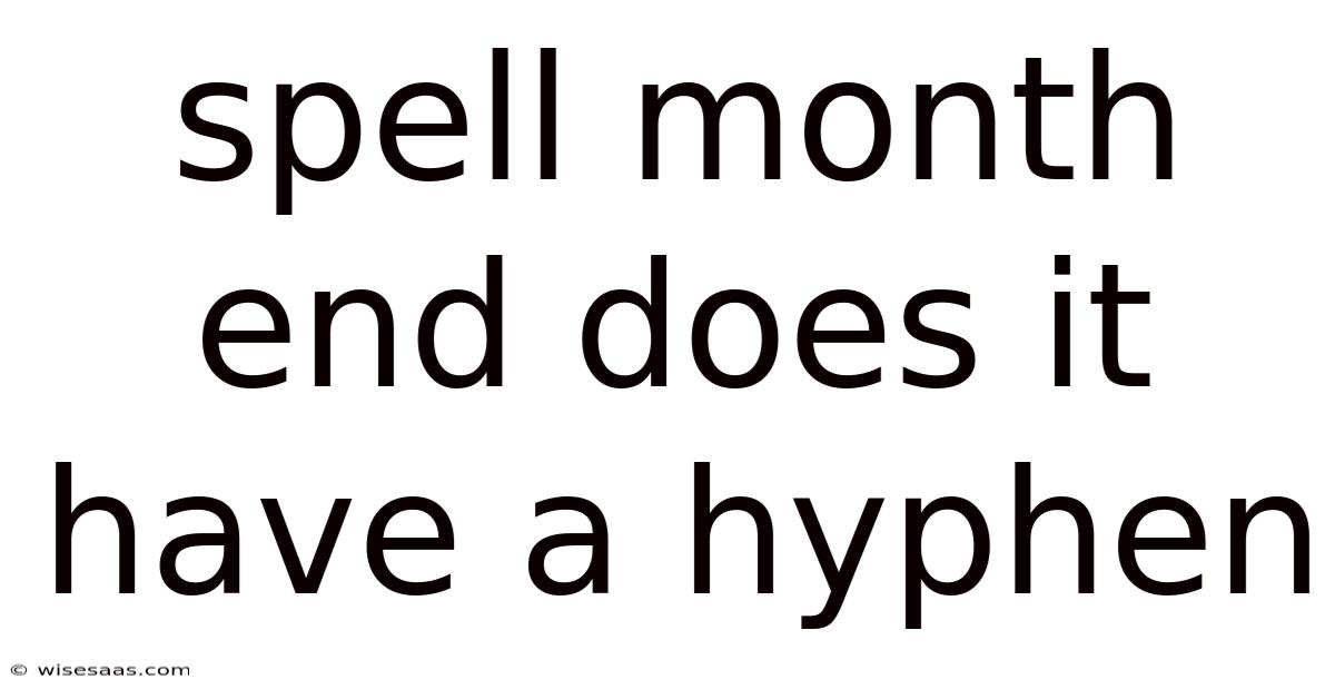 Spell Month End Does It Have A Hyphen