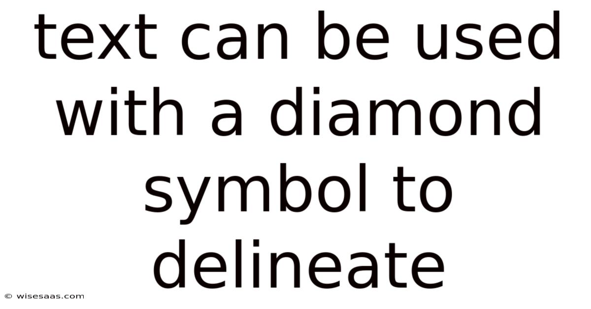 Text Can Be Used With A Diamond Symbol To Delineate