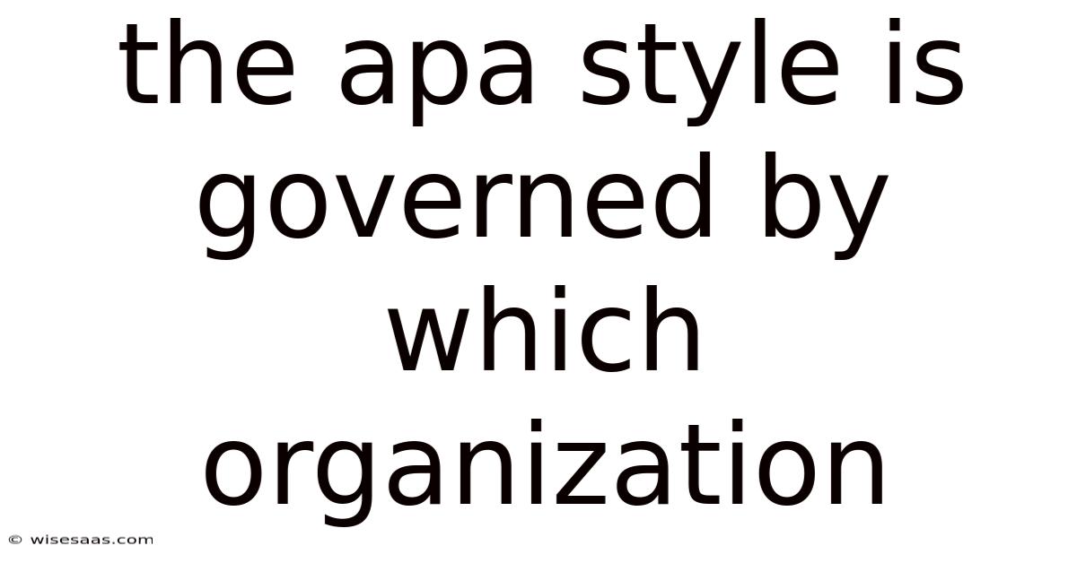 The Apa Style Is Governed By Which Organization