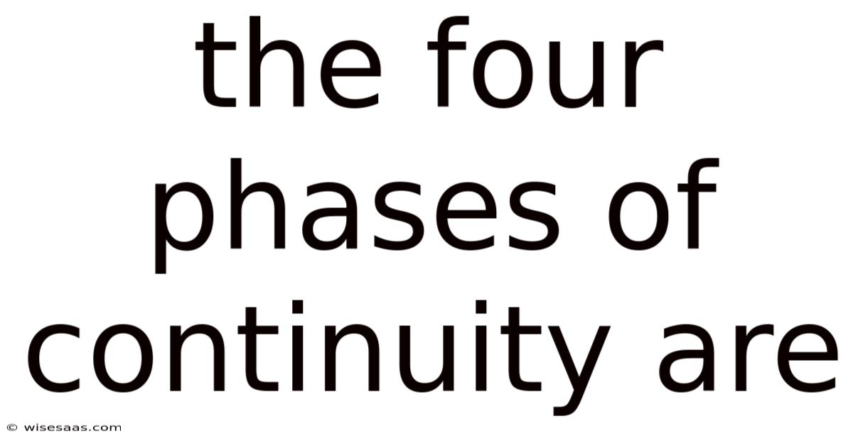 The Four Phases Of Continuity Are