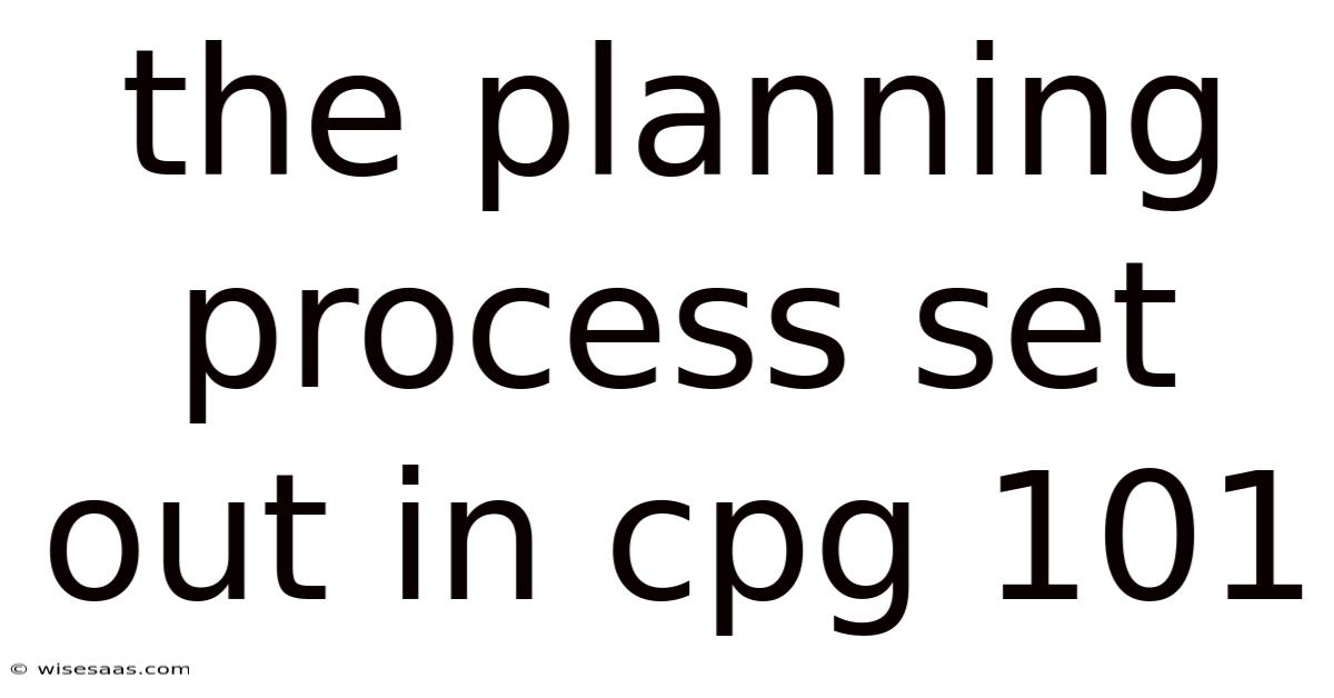 The Planning Process Set Out In Cpg 101