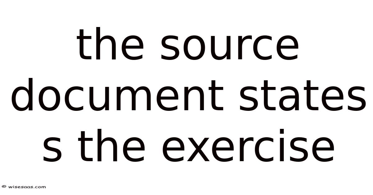 The Source Document States S The Exercise