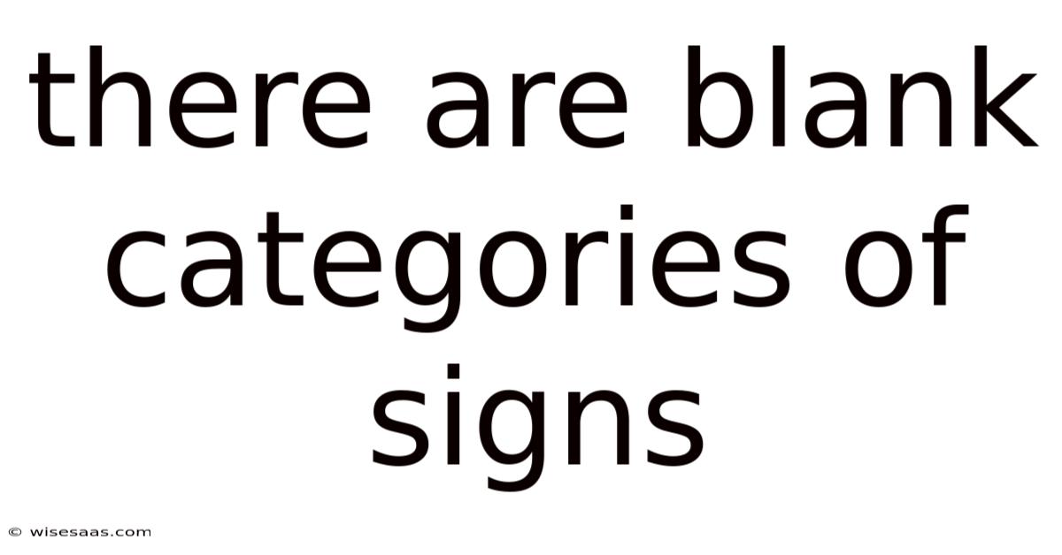 There Are Blank Categories Of Signs