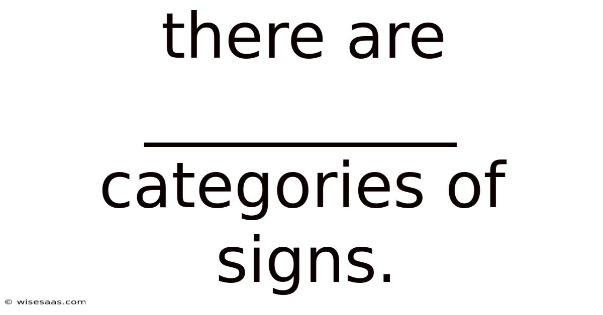 There Are __________ Categories Of Signs.