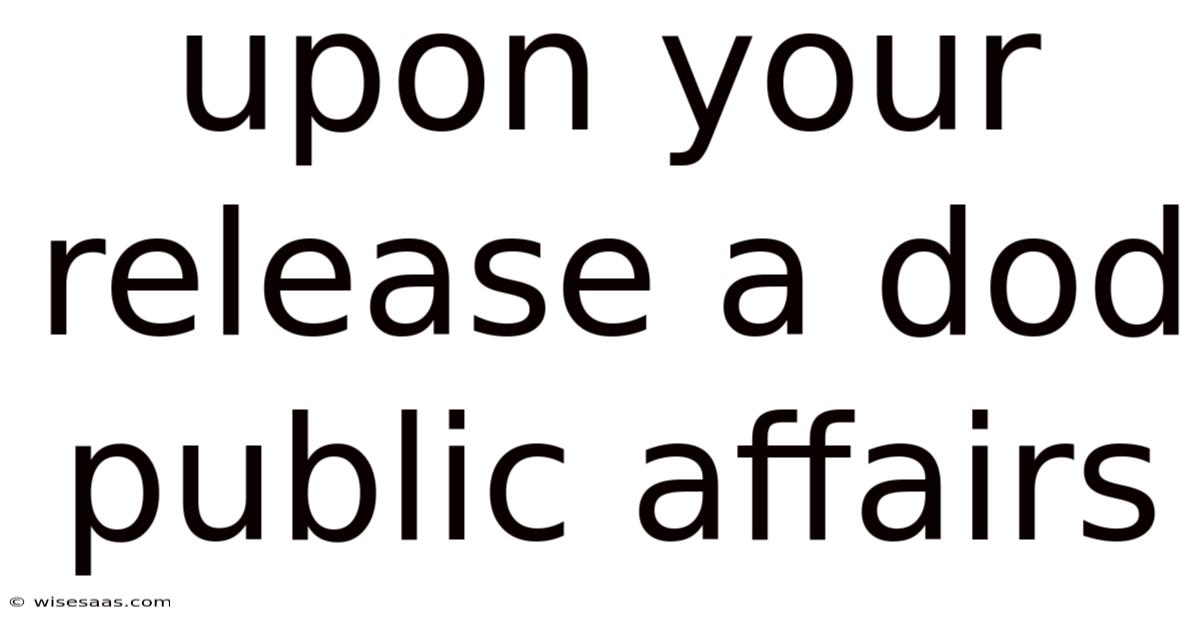 Upon Your Release A Dod Public Affairs