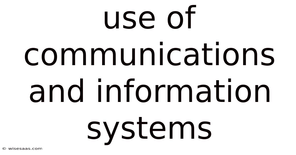 Use Of Communications And Information Systems