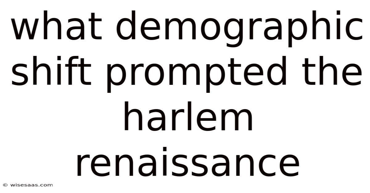 What Demographic Shift Prompted The Harlem Renaissance