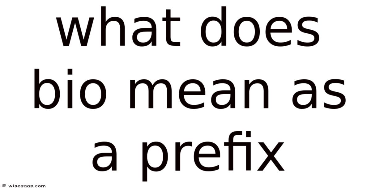 What Does Bio Mean As A Prefix