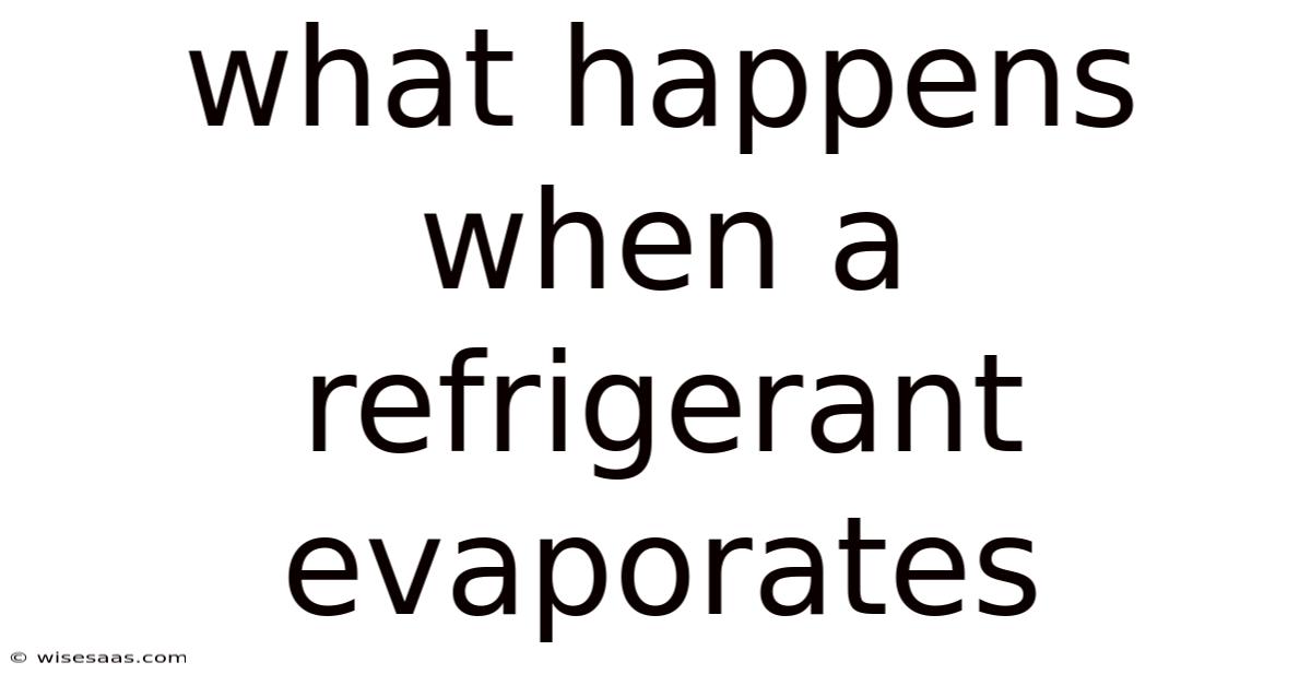 What Happens When A Refrigerant Evaporates