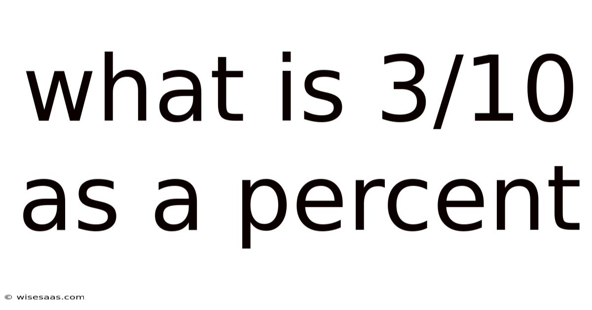 What Is 3/10 As A Percent