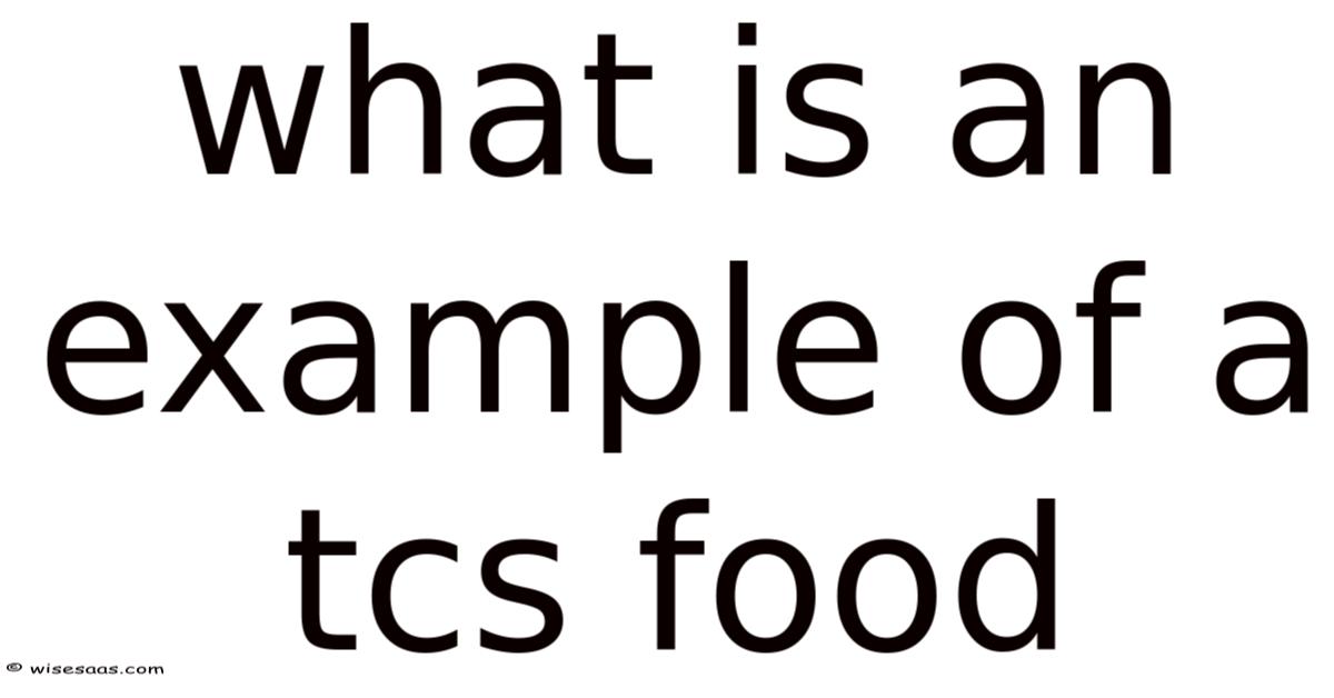 What Is An Example Of A Tcs Food