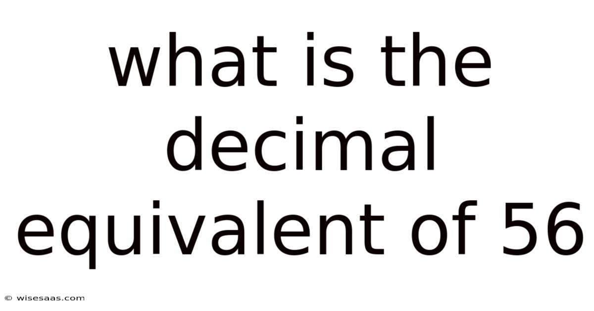What Is The Decimal Equivalent Of 56