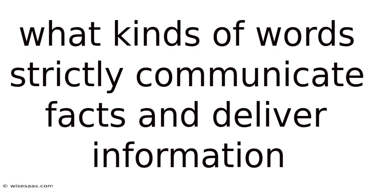 What Kinds Of Words Strictly Communicate Facts And Deliver Information