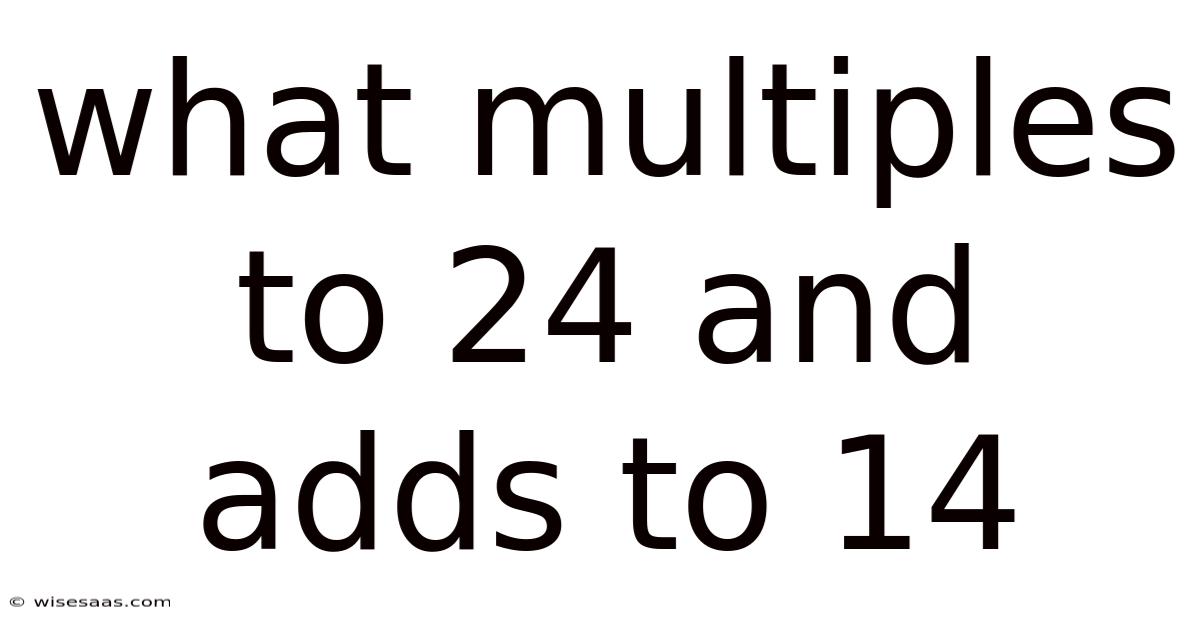 What Multiples To 24 And Adds To 14