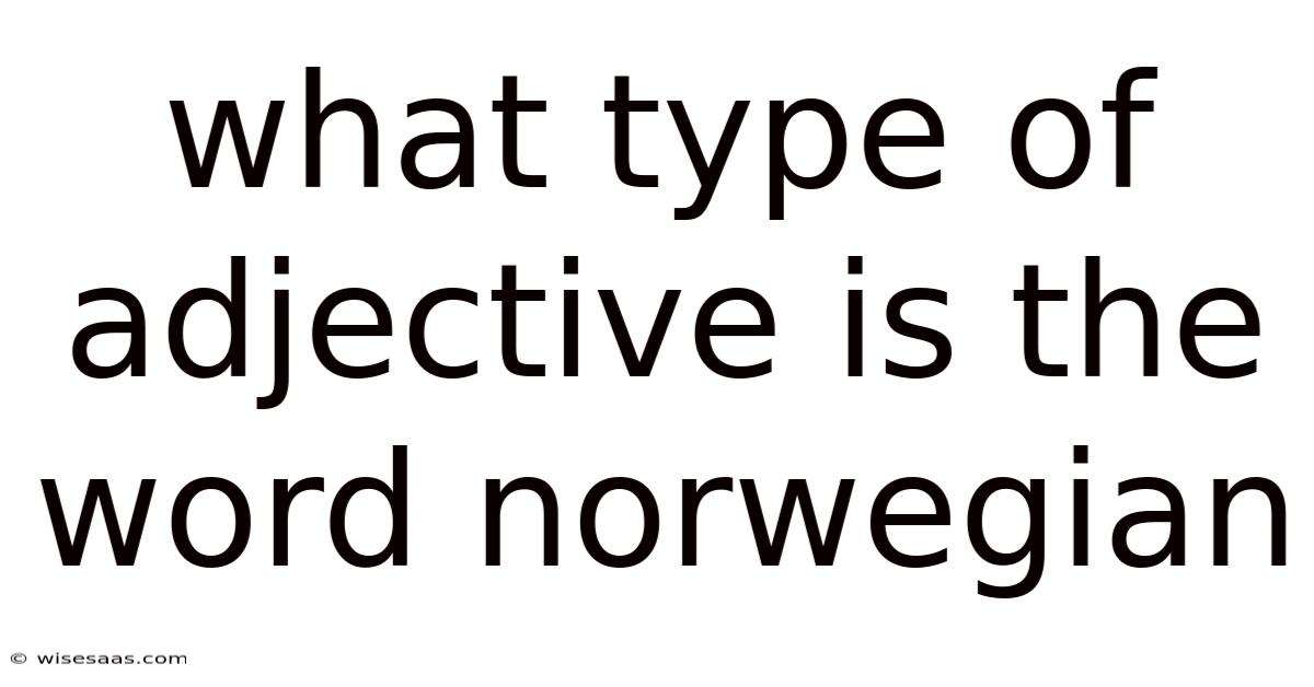 What Type Of Adjective Is The Word Norwegian