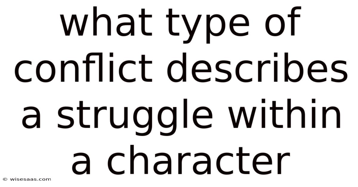 What Type Of Conflict Describes A Struggle Within A Character